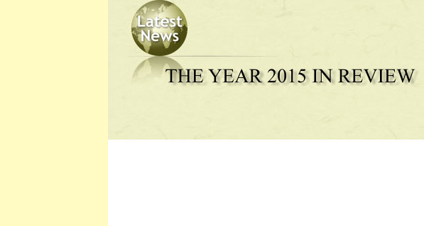 Latest  News  THE YEAR 2015 IN REVIEW
