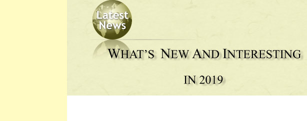 Latest  News  WHATS  NEW AND INTERESTING  IN 2019