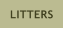 LITTERS